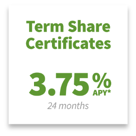 Term Share Certificates: 3.75% APY* for 24 months