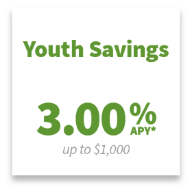 Youth Savings: 3.00% APY* up to $1,000.