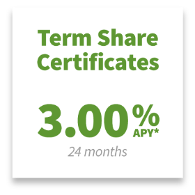 Term Share Certificates: 3.00% APY* for 24 months
