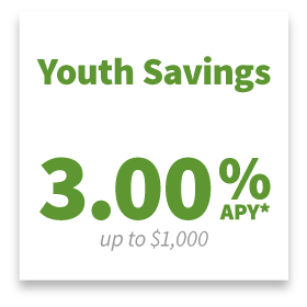 Youth Savings: 3.00% APY* up to $1,000.